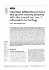 Research paper thumbnail of Individual differences in nurse and teacher training students' attitudes toward and use of information technology