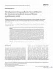 Research paper thumbnail of Development of mucoadhesive buccal films for the treatment of oral sub-mucous fibrosis: a preliminary study