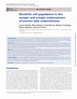 Research paper thumbnail of Dendritic cell populations in the eutopic and ectopic endometrium of women with endometriosis