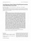 Research paper thumbnail of Late Quaternary climate change and spatial genetic structure in the shrub Banksia hookeriana