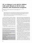 Research paper thumbnail of A 1-m distance is not safe for children with cystic fibrosis at risk for cross-infection with Pseudomonas aeruginosa