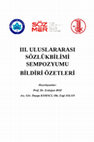 Research paper thumbnail of III. Uluslararası Sözlükbilimi Sempozyumu Bildiri Özetleri Kitabı