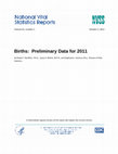 Research paper thumbnail of Births: Preliminary Data for 2011. National Vital Statistics Reports. Volume 61, Number 5