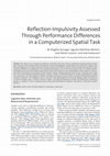 Research paper thumbnail of Reflection-Impulsivity Assessed Through Performance Differences in a Computerized Spatial Task