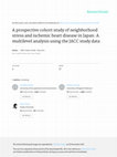 Research paper thumbnail of A prospective cohort study of neighborhood stress and ischemic heart disease in Japan: a multilevel analysis using the JACC study data