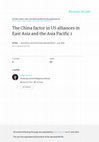 Research paper thumbnail of The China factor in US alliances in East Asia and the Asia Pacific 1