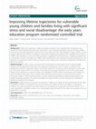 Research paper thumbnail of Improving lifetime trajectories for vulnerable young children and families living with significant stress and social disadvantage: the early years education program randomised controlled trial