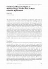 Research paper thumbnail of Intellectual Property Rights in Biotechnology and the Fate of Poor Farmers' Agriculture