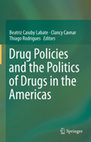 Research paper thumbnail of Drug Policies and the Politics of Drugs in the Americas