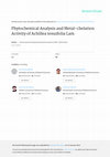 Research paper thumbnail of Phytochemical Analysis and Metal-chelation Activity of Achillea tenuifolia Lam