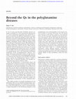 Research paper thumbnail of Beyond the Qs in the polyglutamine diseases