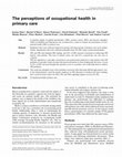 Research paper thumbnail of The perceptions of occupational health in primary care