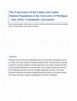 Research paper thumbnail of The Experiences of the Latina and Latino Student Population at the University of Michigan -Ann Arbor: Community Assessment