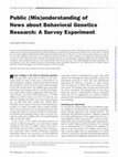 Research paper thumbnail of Public (Mis)understanding of News about Behavioral Genetics Research: A Survey Experiment