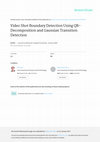 Research paper thumbnail of Video shot boundary detection using QR-decomposition and gaussian transition detection