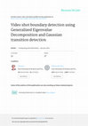 Research paper thumbnail of Video Shot Boundary Detection Using Generalized Eigenvalue Decomposition