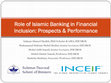 Research paper thumbnail of Role of Islamic Banking in Financial Inclusion: Prospects & Performance