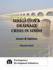 Research paper thumbnail of IRRIGATION & DRAINAGE CRISIS IN SINDH - Issues & Options