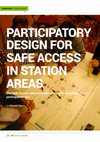 Research paper thumbnail of PARTICIPATORY DESIGN FOR SAFE ACCESS IN STATION AREAS