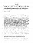 Research paper thumbnail of DRAFT Deciding Medical Treatment for a First Nation's Child: Is it Six Nations or Ontario Authority that should Govern