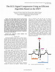 Research paper thumbnail of The ECG Signal Compression Using an Efficient Algorithm Based on the DWTThe ECG Signal Compression Using an Efficient Algorithm Based on the DWT