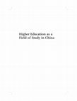 Research paper thumbnail of Higher Education as a Field of Study in China