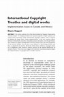 Research paper thumbnail of International copyright treaties and digital works: Implementation issues in Canada and Mexico