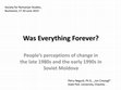 Research paper thumbnail of Was Everything Forever? People's perceptions of change in the late 1980s and the early 1990s in Soviet Moldova