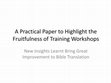 Research paper thumbnail of A Practical Paper to Highlight the Fruitfulness of Training Workshops New Insights Learnt Bring Great Improvement to Bible Translation