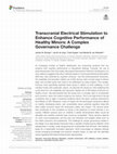 Research paper thumbnail of Transcranial Electrical Stimulation to Enhance Cognitive Performance of Healthy Minors: A Complex Governance Challenge