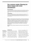 Research paper thumbnail of Our Common Estate: Planning for Land in Large-Scale Urban Development