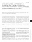 Research paper thumbnail of LA ENSEÑANZA DEL CAMPO ELÉCTRICO DESDE LA CARACTERIZACIÓN INICIAL DEL CONOCIMIENTO DIDÁCTICO DEL CONTENIDO DE UNA PROFESORA DE SECUNDARIA