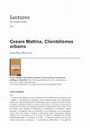 Research paper thumbnail of « Cesare Mattina, Clientélismes urbains », Lectures [En ligne], Les comptes rendus, 2017, mis en ligne le 18 avril 2017