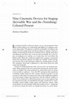 Research paper thumbnail of Nine Cinematic Devices for Staging (In)Visible War and the (Vanishing) Colonial Present (On Concerning Violence, American Sniper and Good Kill)