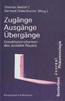 Research paper thumbnail of Thomas Bedorf, Gerhard Unterthurner (Hg.): Zugänge, Ausgänge, Übergänge. Konstitutionsformen des sozialen Raums, Königshausen & Neumann, Würzburg, 2009