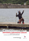 Research paper thumbnail of Centroamérica. Identidad y patrimonio cultural. Actas del I Simposio Internacional Centroamérica Patrimonio Vivo. Sevilla, noviembre 2015