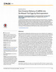 Research paper thumbnail of Non-Invasive Delivery of dsRNA into De-Waxed Tick Eggs by Electroporation