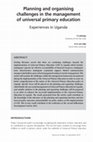 Research paper thumbnail of PLANNING AND ORGANISING CHALLENGES IN THE MANAGEMENT OF UNIVERSAL PRIMARY EDUCATION: EXPERIENCES IN UGANDA