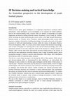 Research paper thumbnail of Decision Making and Tactical Knowledge: An Australian Perspective in the Development of Youth Football Players