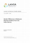 Research paper thumbnail of LANSA WORKING PAPER SERIES Gender Differences in Adolescent Nutrition: Evidence from two Indian districts