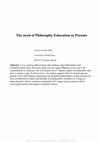 Research paper thumbnail of The need of Philosophy Education to Parents