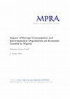 Research paper thumbnail of M P RA Impact of Energy Consumption and Environmental Degradation on Economic Growth in Nigeria