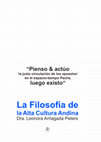 Research paper thumbnail of La Filosofía de la Alta Cultura Andina.  "Pienso & actúo  `la justa vinculación de los opuestos´en el espacio-tiempo Pacha, luego existo"