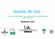 Research paper thumbnail of JUEGOS DE PAZ - PROYECTO INNOVACIÓN DOCENTE. MEMORIA FINAL.pdf