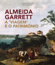 Research paper thumbnail of Clara Moura Soares, Maria João Neto - Almeida Garrett, a 'Viagem' e o Património, Casal de Cambra, Caleidoscópio, 2015