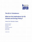 Research paper thumbnail of The EU in Turbulence: What are the Implications for EU Climate and Energy Policy? Views from Member States