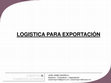 Research paper thumbnail of LOGISTICA& COMERCIO EXTERIOR LOGISTICA PARA EXPORTACIÓN