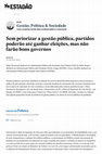 Research paper thumbnail of Sem priorizar a gestão pública partidos poderão até ganhar eleições, mas não farão bons governos