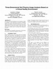 Research paper thumbnail of Three-Dimensional Soil Physics Image Analysis Based on a Virtual Reality Environment