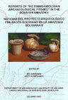 Research paper thumbnail of Reports of the Finnish-Bolivian Archaeological Project in the Bolivian Amazon II - Noticias del proyecto arqueológico finlandés-boliviano en la Amazonia boliviana II